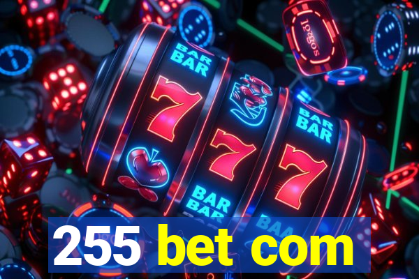 255 bet com